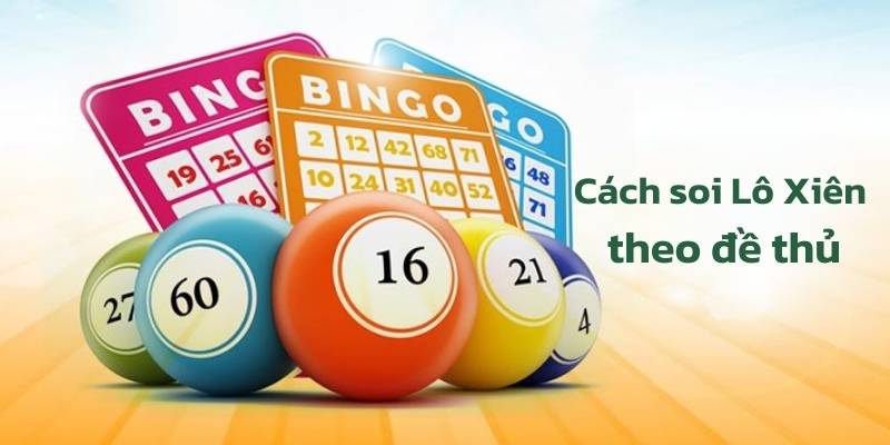 Lô xiên là gì? Bí quyết đánh lô xiên 2,3,4 cực chuẩn 8 Kinh nghiệm đánh lô xiên